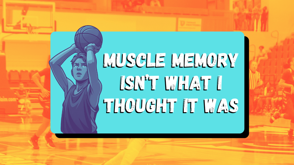 what is muscle memory in youth basketball